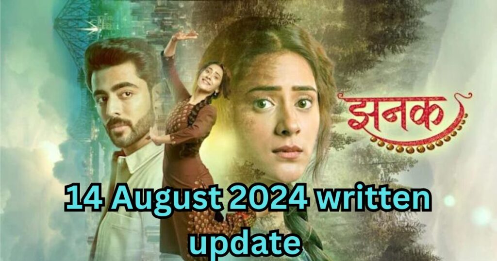 jhanak 14 August 2024