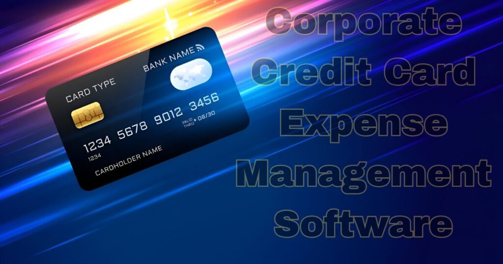 Corporate Credit Card Expense Management Software